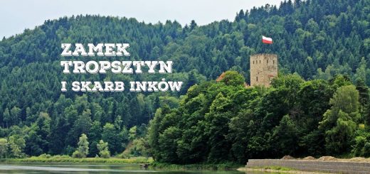Zamek Tropsztyn w Wytrzyszczce i skarb Inków - Małopolska